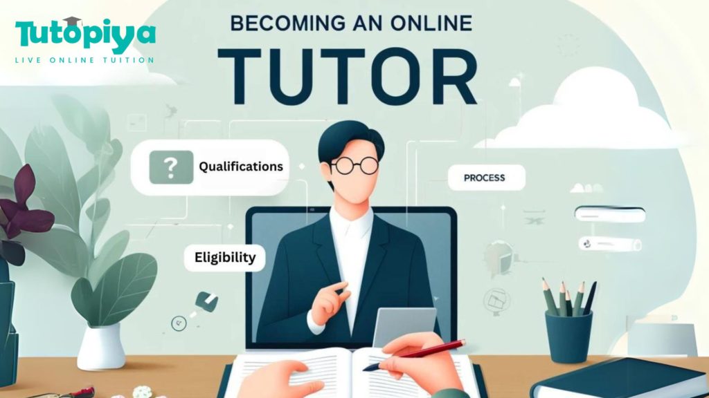 IGCSE Tutor, Eligibility, Process, Qualification, Tutopiya